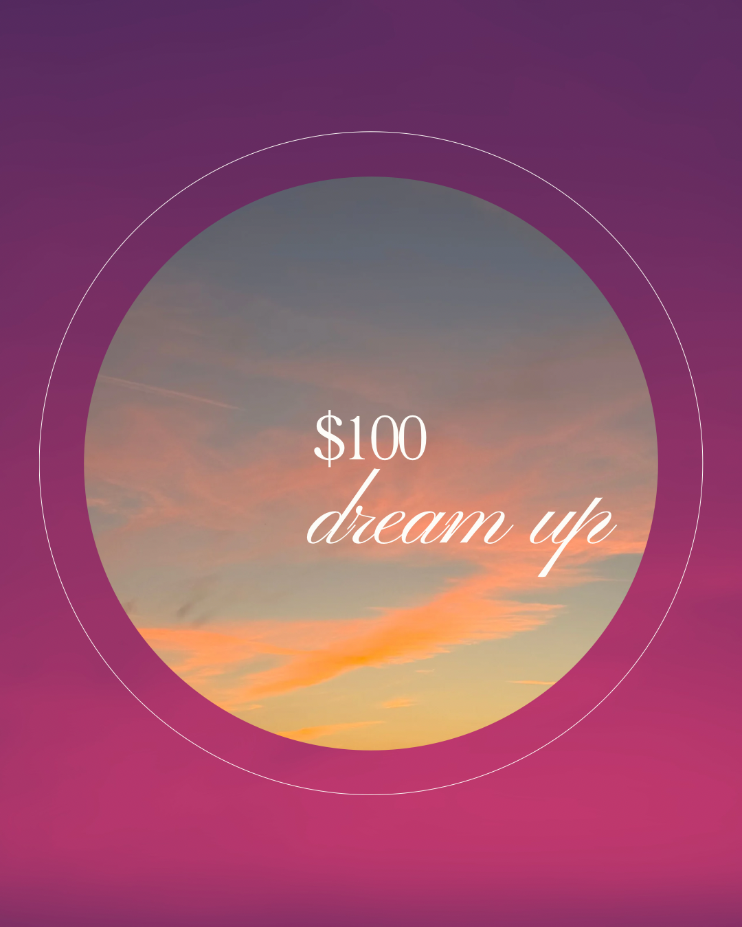 Dream Up Pre-Order ($100 Tier)