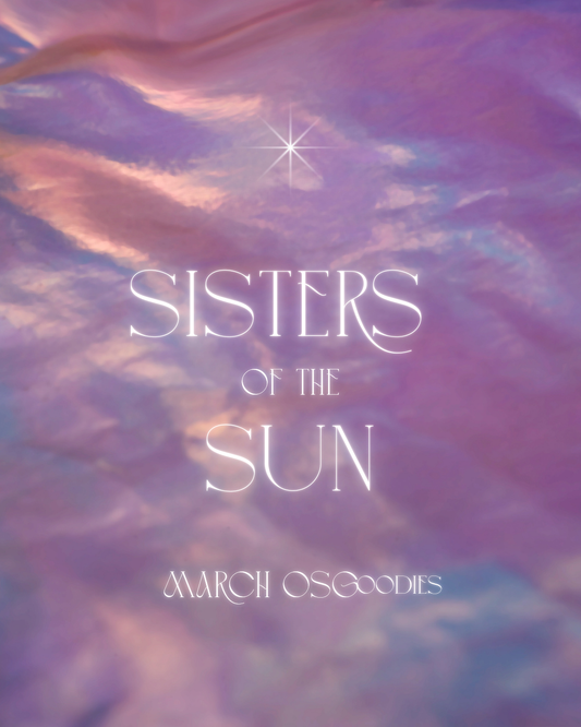 March OSGoodies - Sisters of the Sun